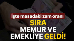 Sıra memur ve emekliye geldi!